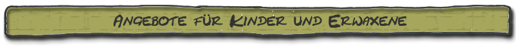 Angebote fr Kinder und Erwaxene